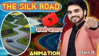 The silk road  | Class 11 English | Full (हिंदी में) Explanation By dear sir with summary Cbse