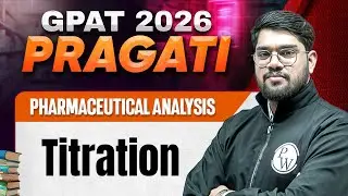 GPAT 2026 Pharmaceutical Analysis | Titration | GPAT 2026 Pragati | PW