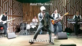 Raid The Barn - Anthony B - Monsanto Open Air