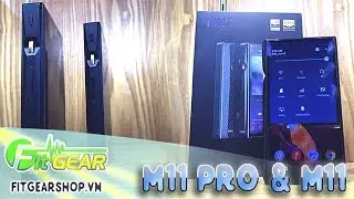 FiiO M11 Pro - FiiO M11 | So s&aacute;nh ngoại h&igrave;nh v&agrave; cấu h&igrave;nh