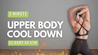 3 Min Upper Body Cool Down | Quick Stretch & Recovery for Arms, Shoulders & Back