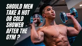 Should men take A HOT or COLD SHOWER after the gym ?
