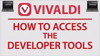 Как открыть инструменты разработчика в браузере Vivaldi | Руководство для ПК