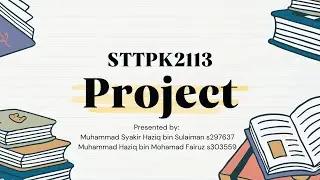 STTPK2113 (A) - GROUP PROJECT PRESENTATION