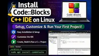 Install Code::Blocks C++ IDE on Linux – Setup, Customize & Run Your First Project!