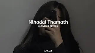 Nihadai Thamath | නිහඩයි තාමත්_Zeon , Shamitha FT Chubby - (Slowed and Reverb )