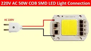 220V AC 50W COB SMD LED Light Connection || How to Make A 220V 50W very High Bright Light #cobled