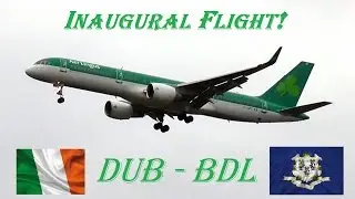 INAUGURAL FLIGHT! | Aer Lingus 757-200 | Bradley Airport