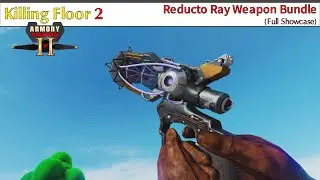 Killing Floor 2 | Armory Season Pass II (2022) | Reducto Ray Weapon Bundle (Full Showcase)