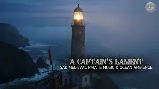 The Captain&rsquo;s Lament &ndash; Sad Medieval Pirate Music & Ocean Ambience