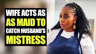 Wife Acts As Maid To Catch Husband's Mistress | MociFamily 