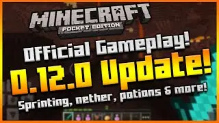 ★MINECRAFT POCKET EDITION: 0.12.0 OFFICIAL GAMEPLAY! - The Nether, Sprinting, Enchanting & MORE!★