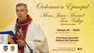 Ordenación Episcopal de Mons. Juan Manuel Toro Vallejo - 18 de mayo de 2024