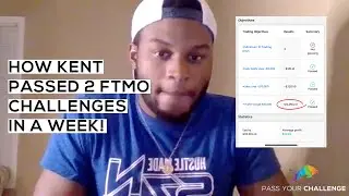 How Kent Passed 2 FTMO Challenges in a Week!