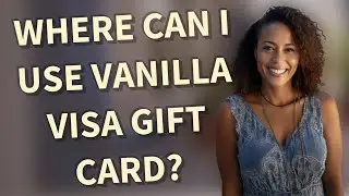 Where can I use Vanilla Visa gift card?