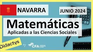 🚀MATEMÁTICAS CCSS JUNIO 2024 ▶️ NAVARRA ✔️Examen Selectividad EBAU