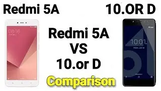 Redmi 5a vs 10.or d Comparison | Redmi 5a vs 10.or d battery,camera,performance Compare-Who is best