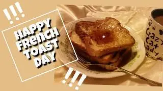 Happy French Toast Day!