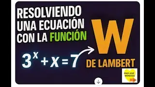 RESOLVIENDO LA ECUACION EXPONENCIAL CON LA W DE LAMBERT