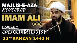 🔴 Live Majlis-e-Aza || 22 Ramzan Shahadat Imam Ali (a.s) || Moulana Asad Ali Shakiri || 5 May 2021