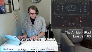 Ambient iPad Live Jam 66: Mellotron M4000D MkII Piano, Imaginando DLYM and K7D, SpaceFields