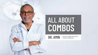 Combination Plastic Surgery with Dr. Amin | Maximize Your Results