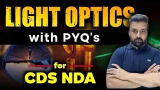 LIGHT AND OPTICS |PHYSICS |GENERAL SCEINCE FOR CDS/NDA/CAPF  |BEST CDS COACHING IN CHANDIGARH