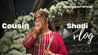 COUSIN’s SHADDI VLOG | Lahore Wedding 🇵🇰