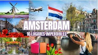 ÁMSTERDAM 10  LUGARES IMPERDIBLES I Guía turística para tu próximo viaje a Ámsterdam
