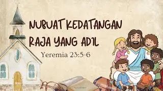 Nubuat Kedatangan Raja yg Adil. Yeremia 23:5-6. Bahan Ajar ASM Balita. Minggu 30 Nov 2025.