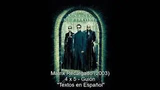 Matrix Recargado, 2003, Ciencia Ficci&oacute;n Acci&oacute;n Suspenso 04x05 Gui&oacute;n TEXTO