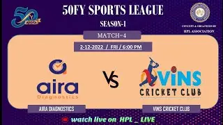 50FY SPORTS LEAGUE SEASON-1 [ LEAGUE STAGE-MATCH 4 ] ( AIRA DIAGNOSTICS v/s  VINS CRICKET CLUB )