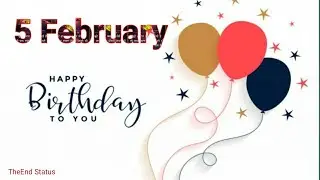 5 February Birthday Status | Birthday Status 5 February | TheEnd Status|Birthday wishes today