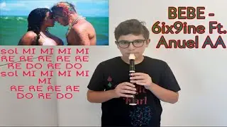 BEBE - 6ix9ine Ft. Anuel AA (note flauto dolce)