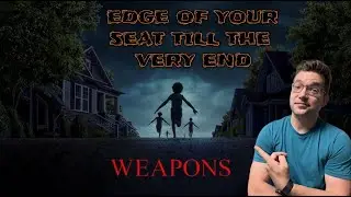 WEAPONS: MOVIE REVIEW  (HORROR MOVIE OF THE YEAR???)