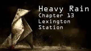 Heavy Rain Original for Playstation 3 Chapter 13 Lexington Station Walkthrough - No Comment