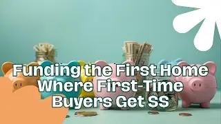 How First-Time Buyers are Funding Their Down Payments