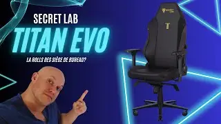 SECRET LAB  TITAN EVO 2022 :  le haut de gamme des si&egrave;ges Gaming?