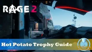 Hot Potato - Trophy / Achievement Guide - Rage 2