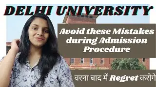 DU Admissions 2021! Avoid these mistakes while taking Admission in DU | Most Important Video!!!