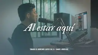 Al estar aqu&iacute; - Samuel Arroyave