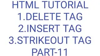 Delete tag | Insert tag | Strikeout tag | html tags | part-11