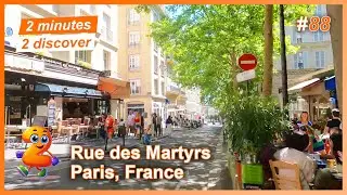 2 minutes 2 discover 88: Rue des Martyrs, Paris, France