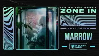 Full Flex Audio Presents: Zone In (Marrow - September)