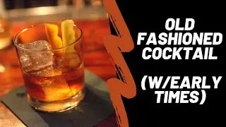 Old Fashioned Cocktail (w/ Early Times Bottled-In-Bond) | WRESTLING WITH WHISKEY