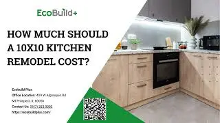 How Much Should a 10x10 Kitchen Remodel Cost in 2025? | EcoBuild Plus