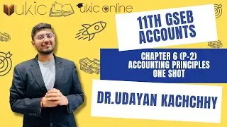GSEB | 11th Commerce |  Accounts Ch 6 (P-2) | Dr Udayan Kachchhy