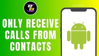 How to Only Receive Calls From Contacts on Android