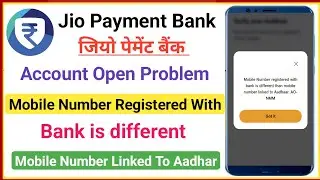 jio payment bank account opening problem mobile number registered with bank is different problem fix