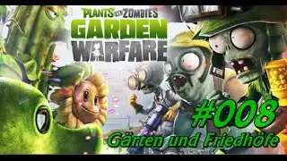 Plants vs. Zombies Garden Warfare #007 - G&auml;rten und Friedh&ouml;fe mit StormyLP
